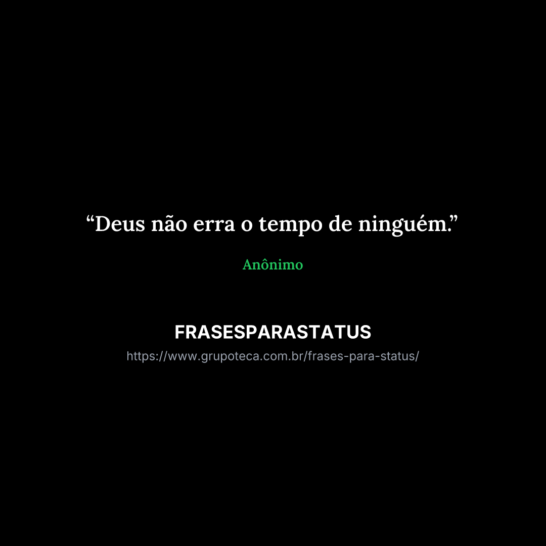 "Deus não erra o tempo de ninguém."