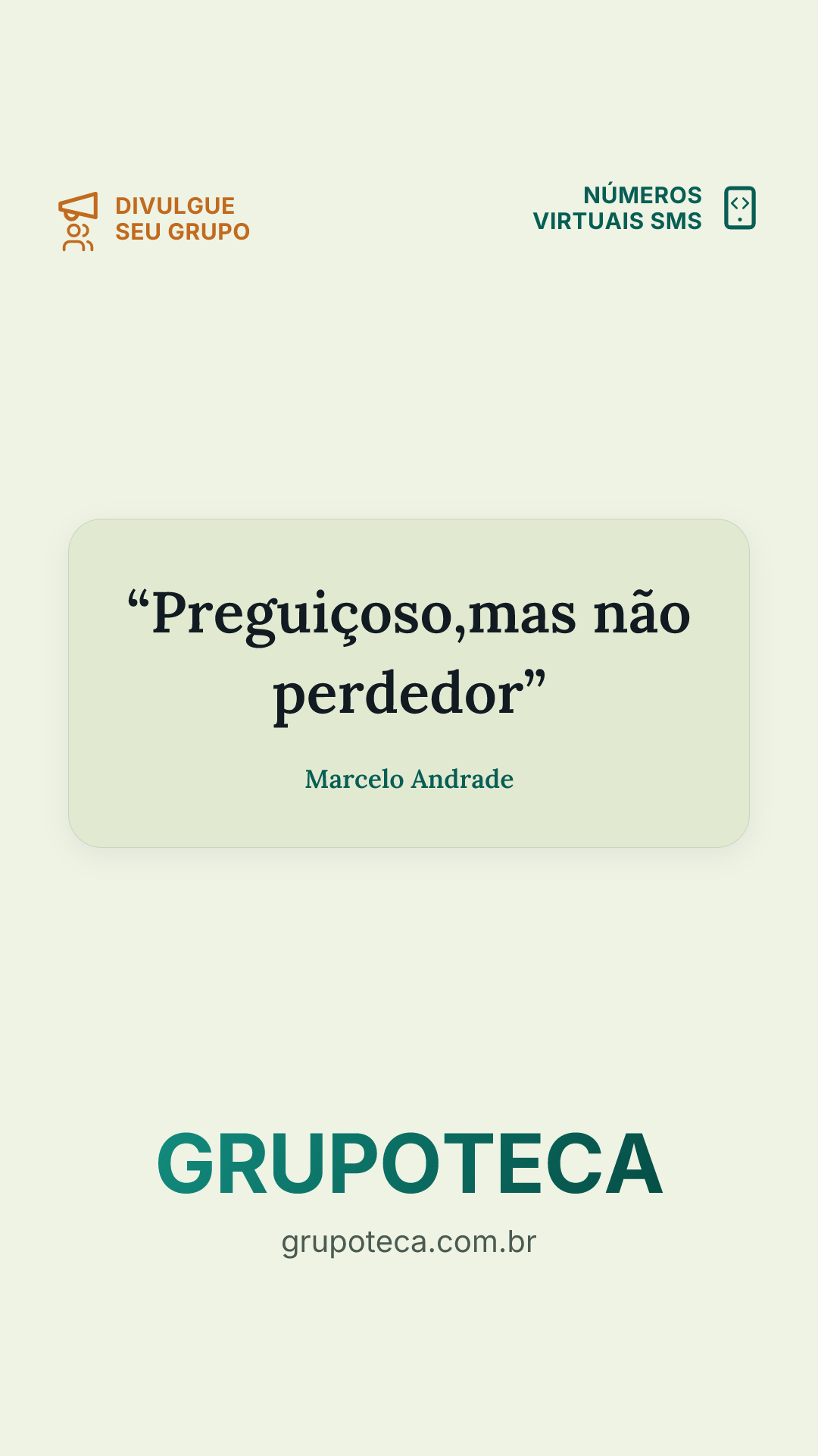 "Preguiçoso,mas não perdedor"