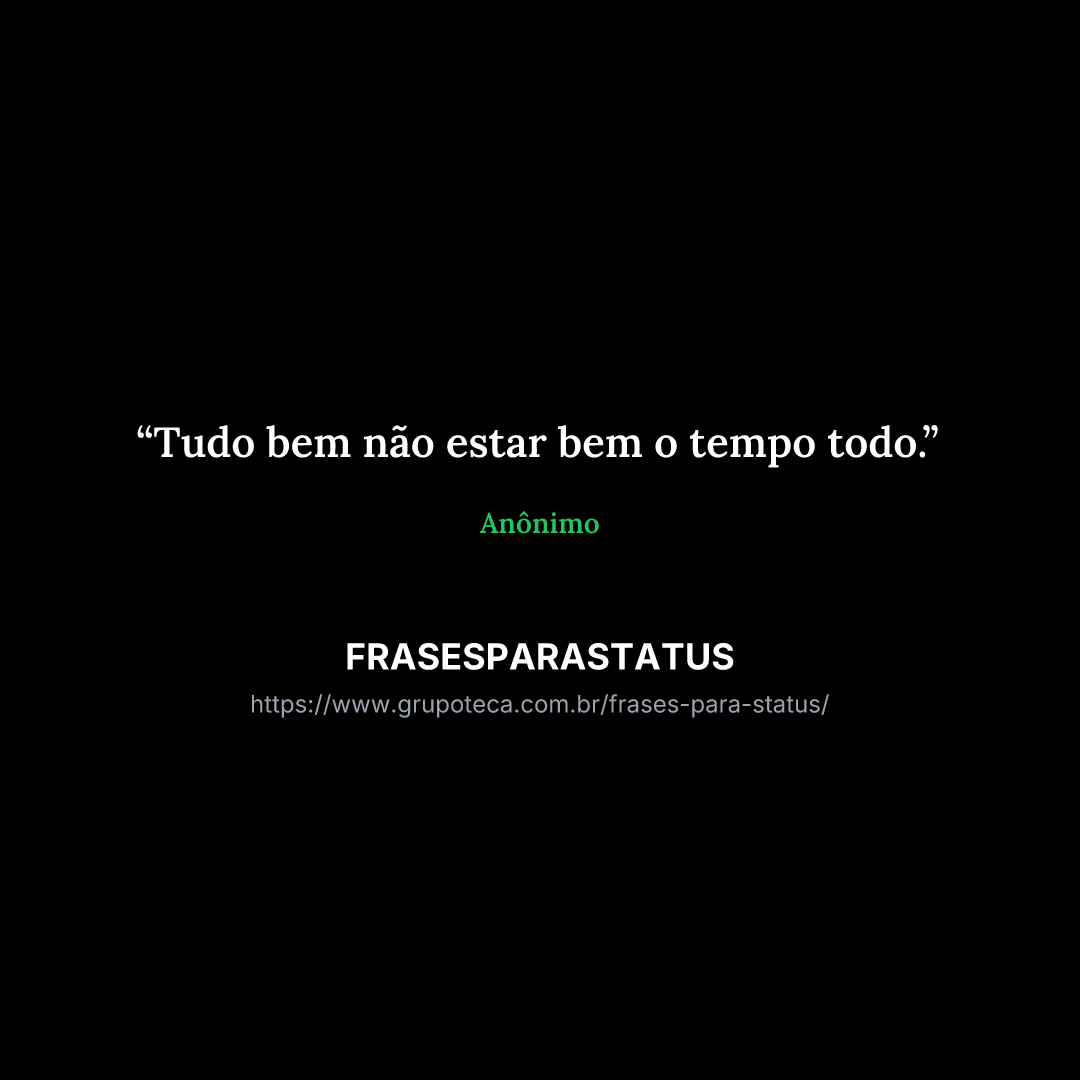 "Tudo bem não estar bem o tempo todo."